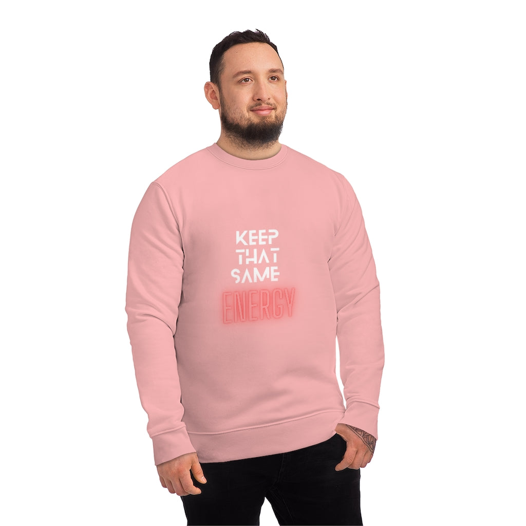 "Keep That Same Energy" Unisex Changer Sweatshirt