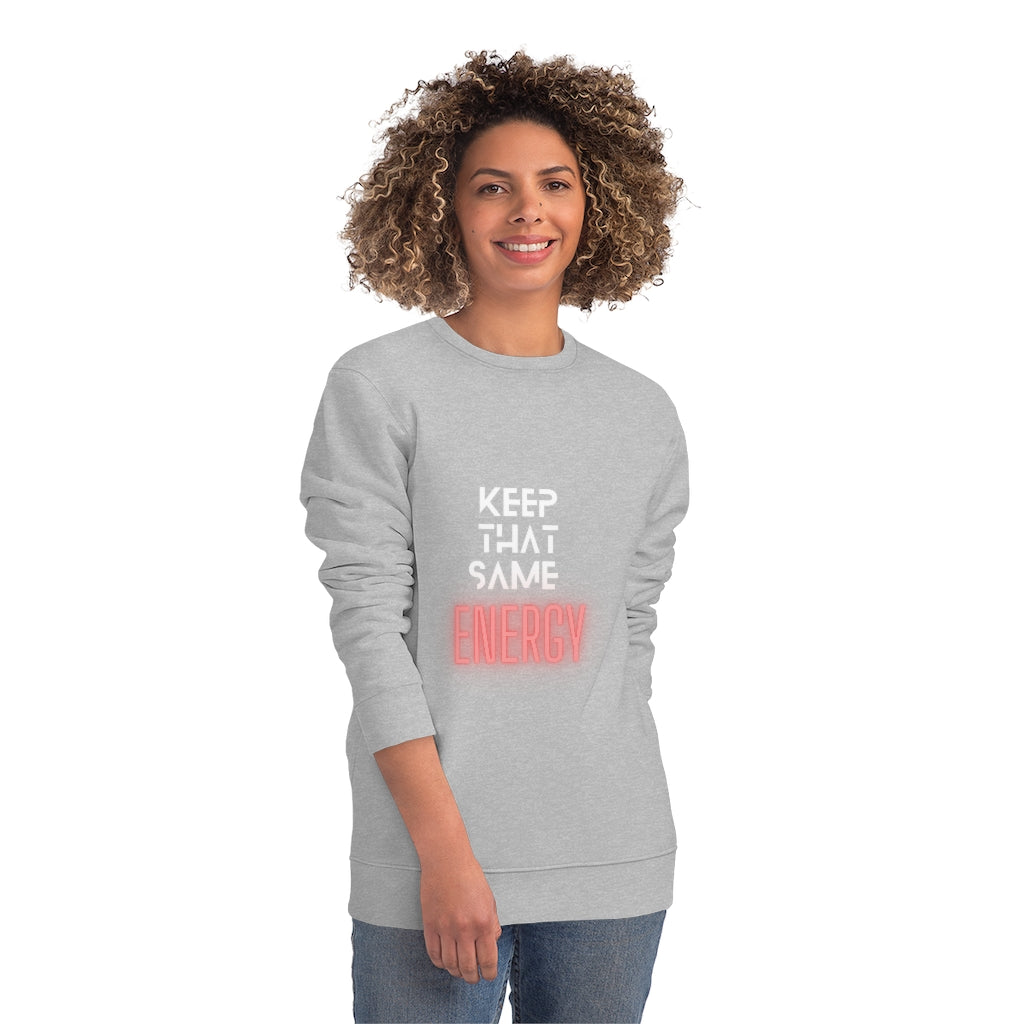 "Keep That Same Energy" Unisex Changer Sweatshirt