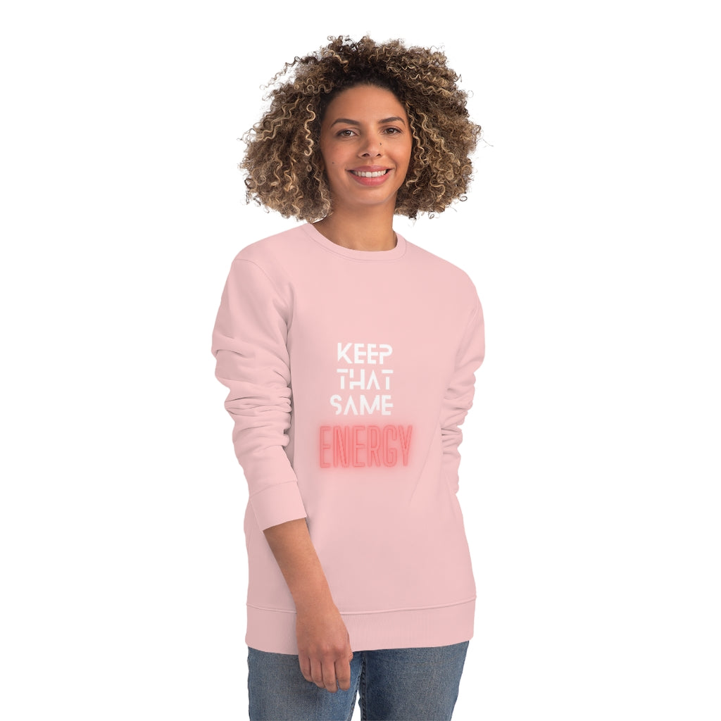 "Keep That Same Energy" Unisex Changer Sweatshirt