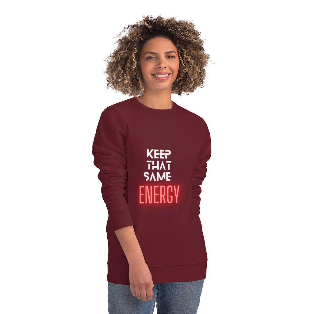 "Keep That Same Energy" Unisex Changer Sweatshirt
