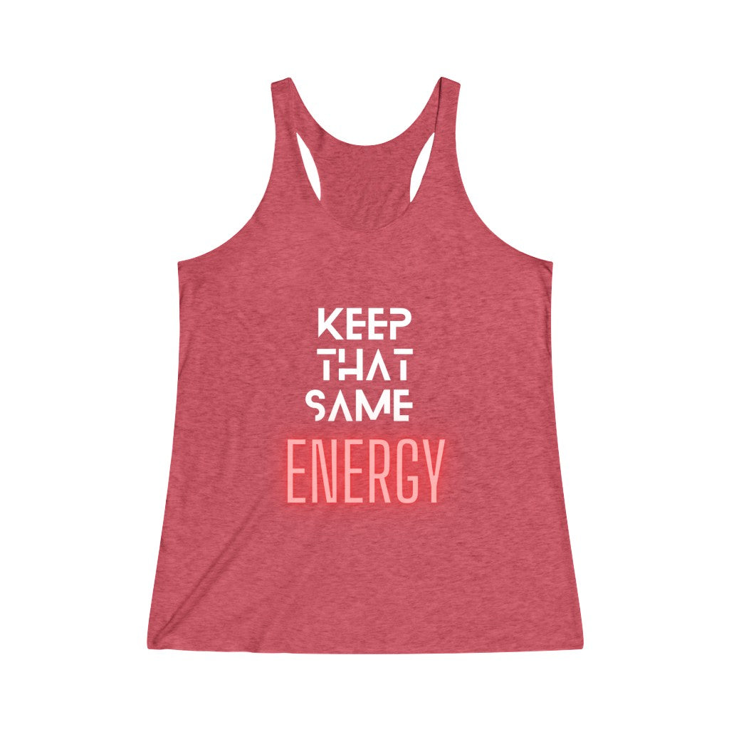 "Keep That Same Energy" Women's Tri-Blend Racerback Tank