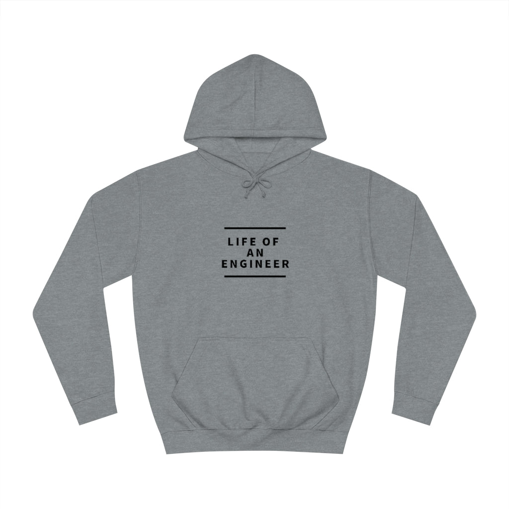 "Life of An Engineer" Unisex College Hoodie