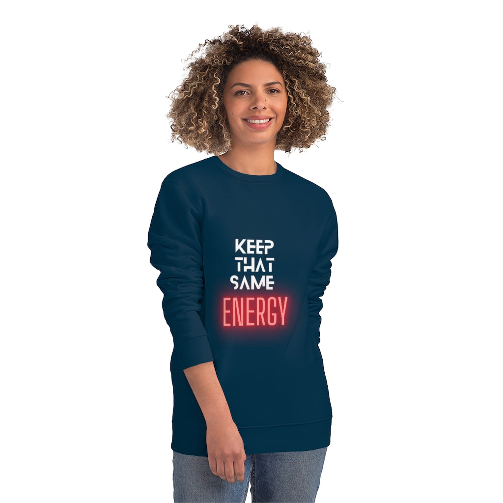 "Keep That Same Energy" Unisex Changer Sweatshirt