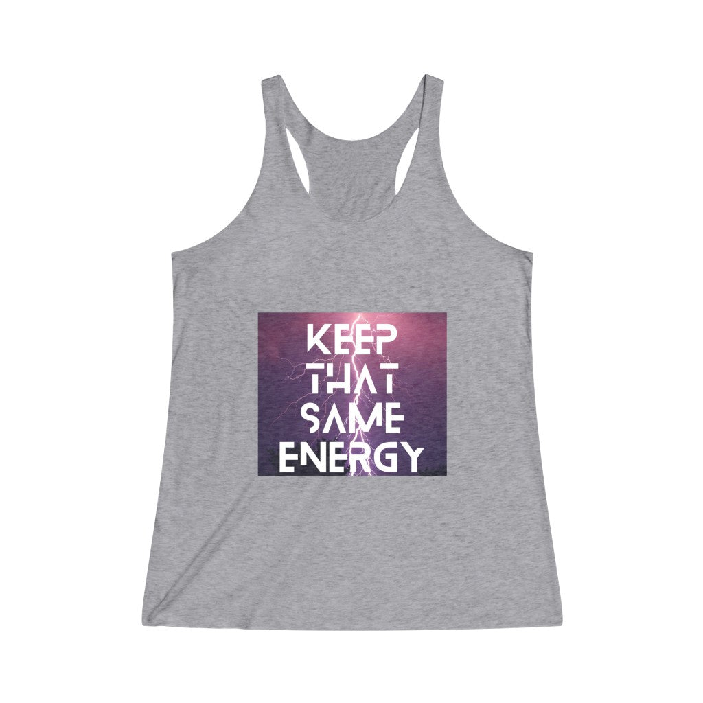 "Keep That Same Energy" Women's Tri-Blend Racerback Tank