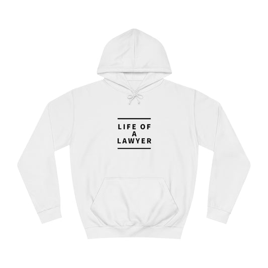 "Life of A Lawyer" Unisex College Hoodie