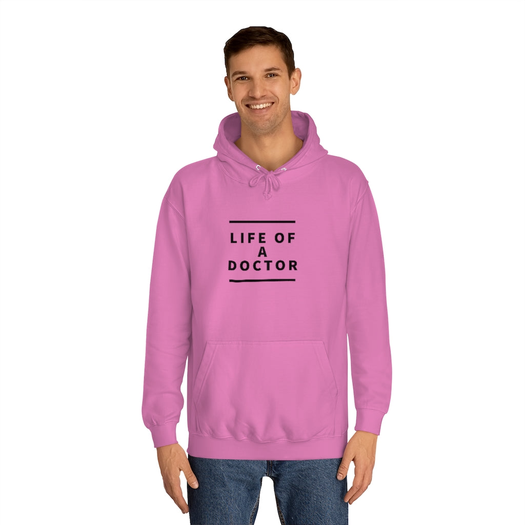 "Life of A Doctor" Unisex College Hoodie