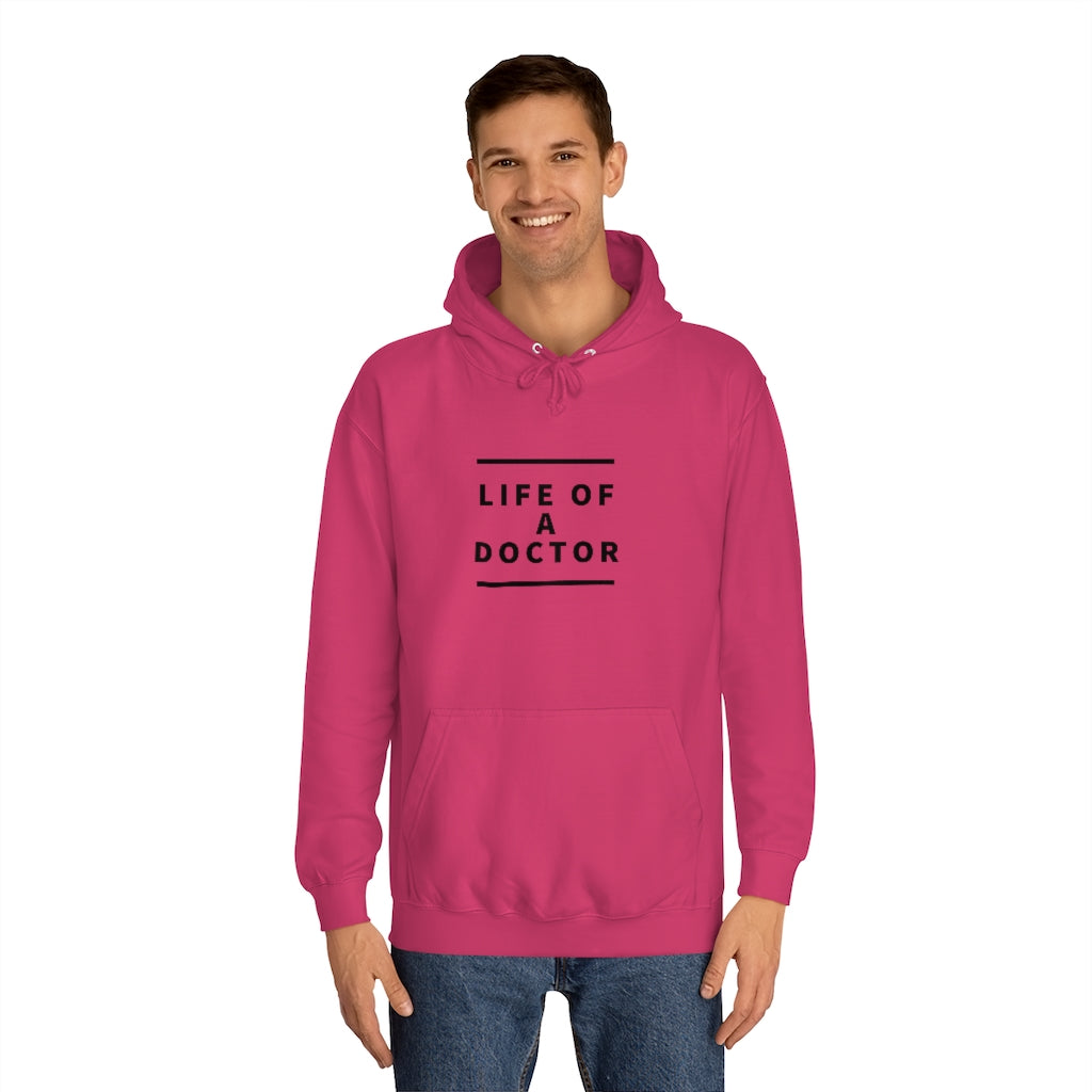 "Life of A Doctor" Unisex College Hoodie