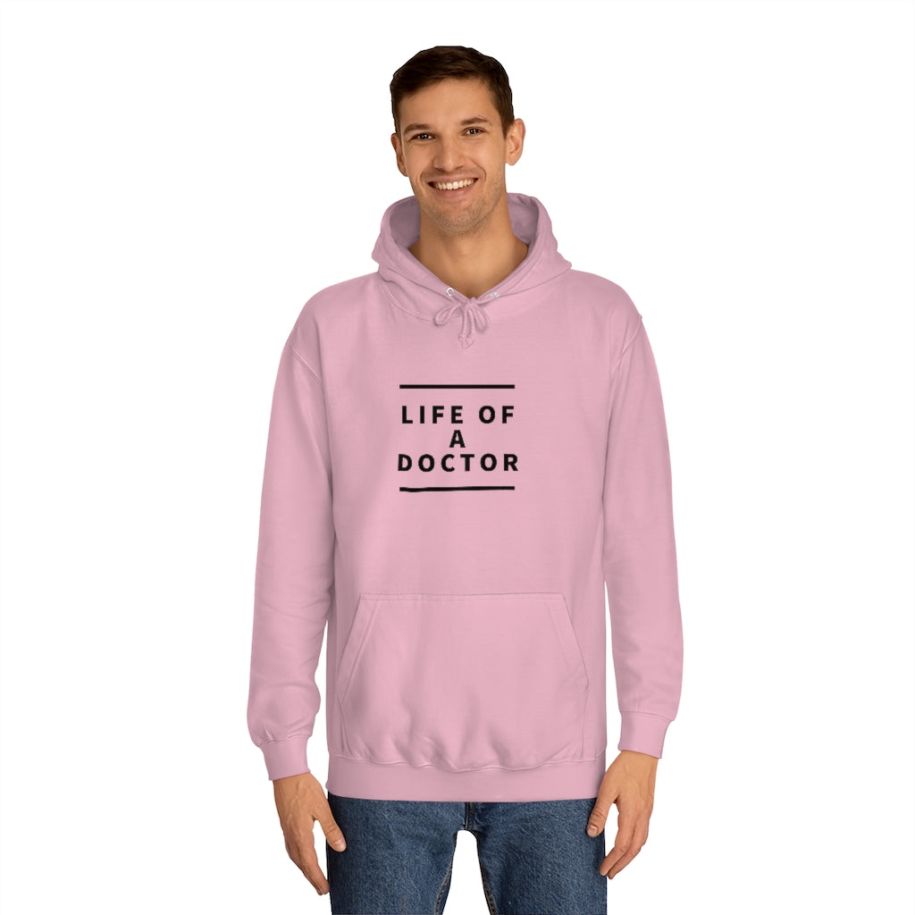 "Life of A Doctor" Unisex College Hoodie