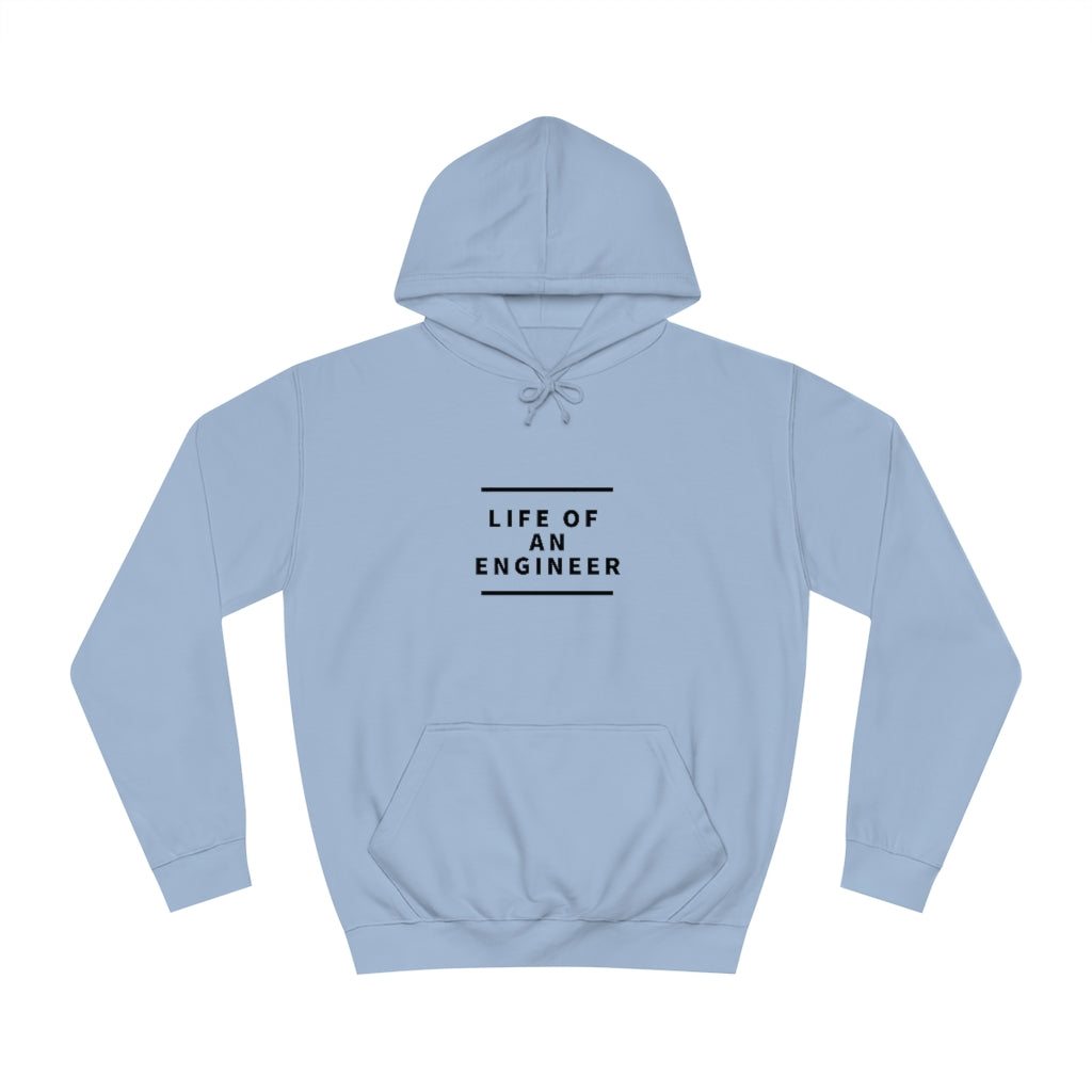 "Life of An Engineer" Unisex College Hoodie