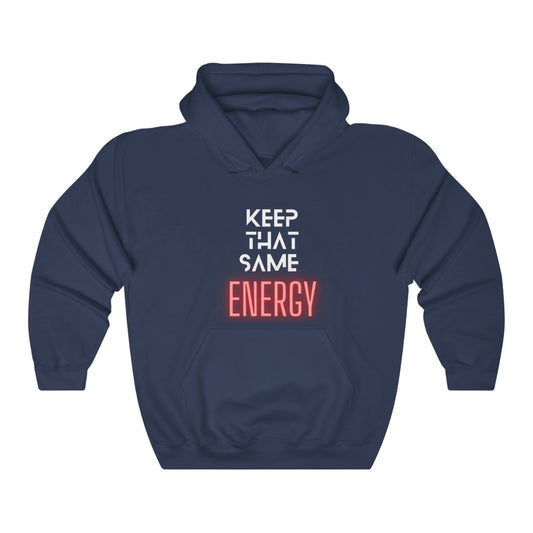 "Keep That Same Energy" Unisex Heavy Blend™ Hooded Sweatshirt