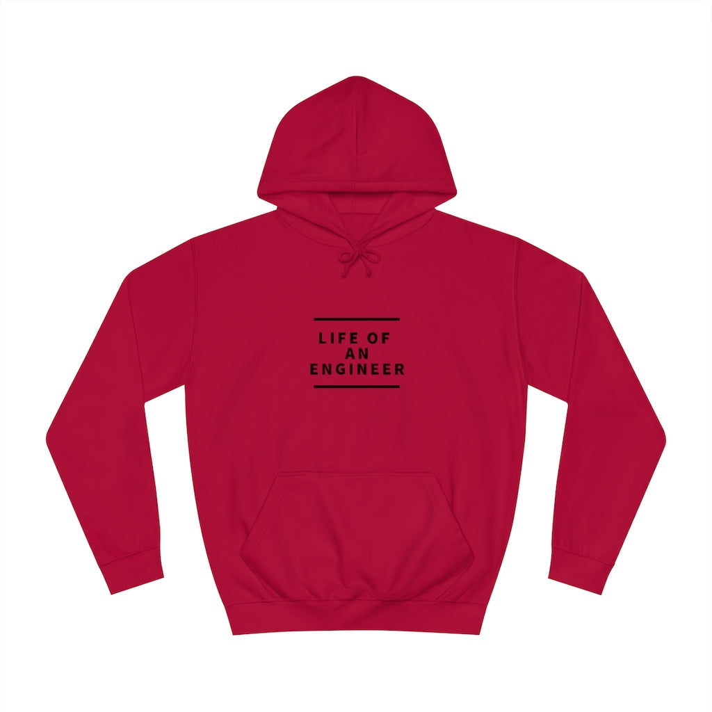 "Life of An Engineer" Unisex College Hoodie