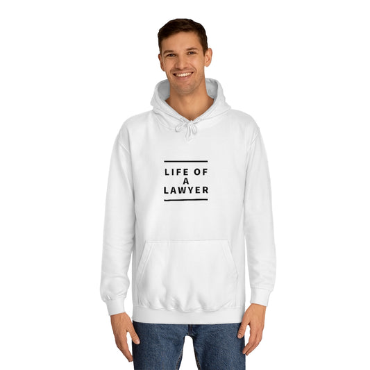 "Life of A Lawyer" Unisex College Hoodie