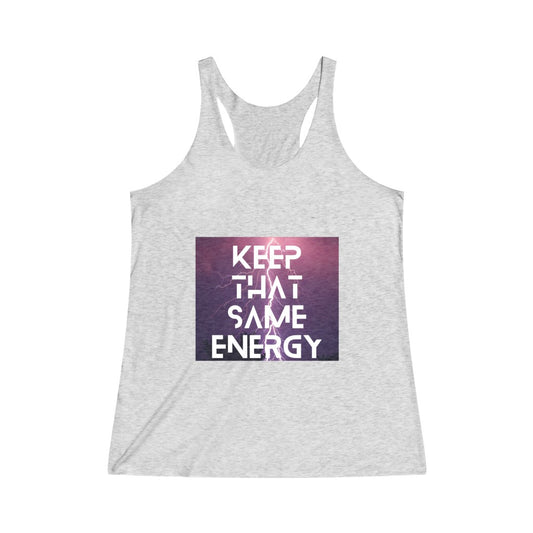 "Keep That Same Energy" Women's Tri-Blend Racerback Tank