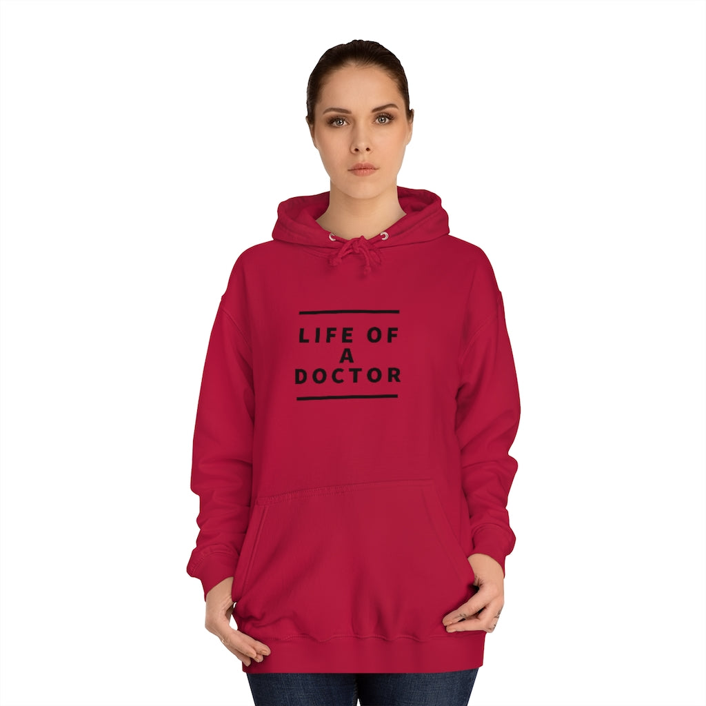 "Life of A Doctor" Unisex College Hoodie