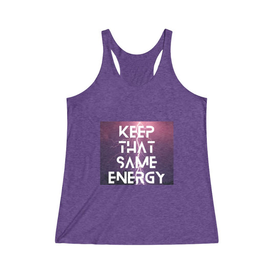 "Keep That Same Energy" Women's Tri-Blend Racerback Tank