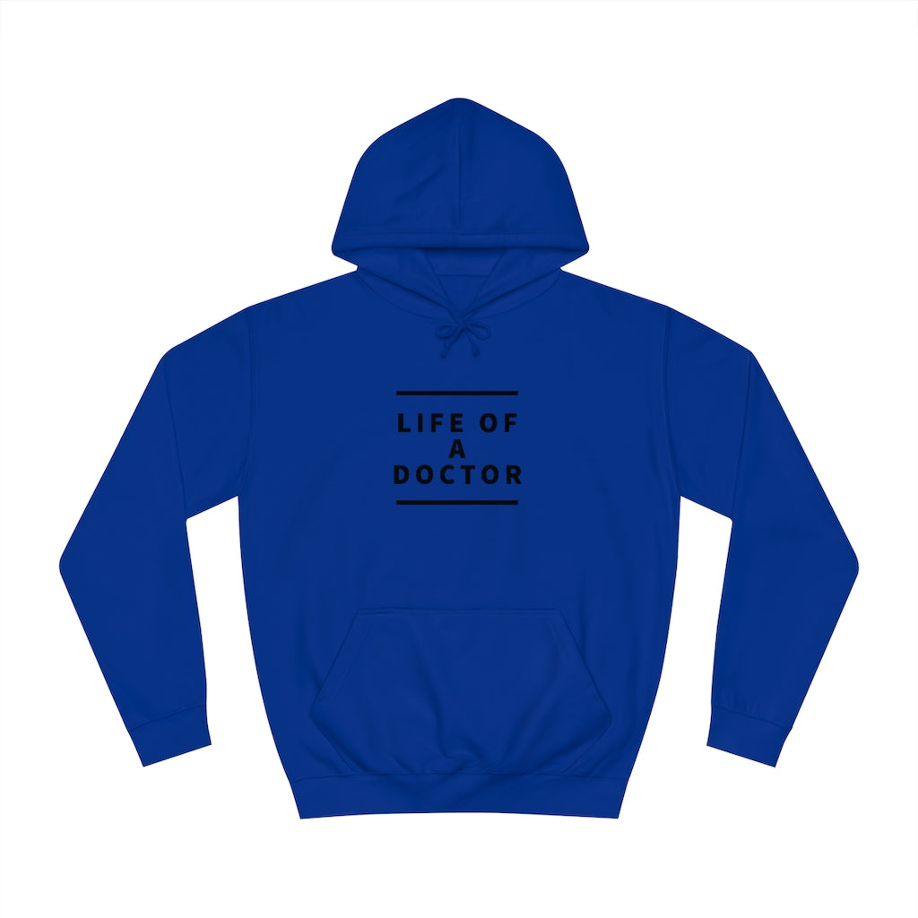 "Life of A Doctor" Unisex College Hoodie