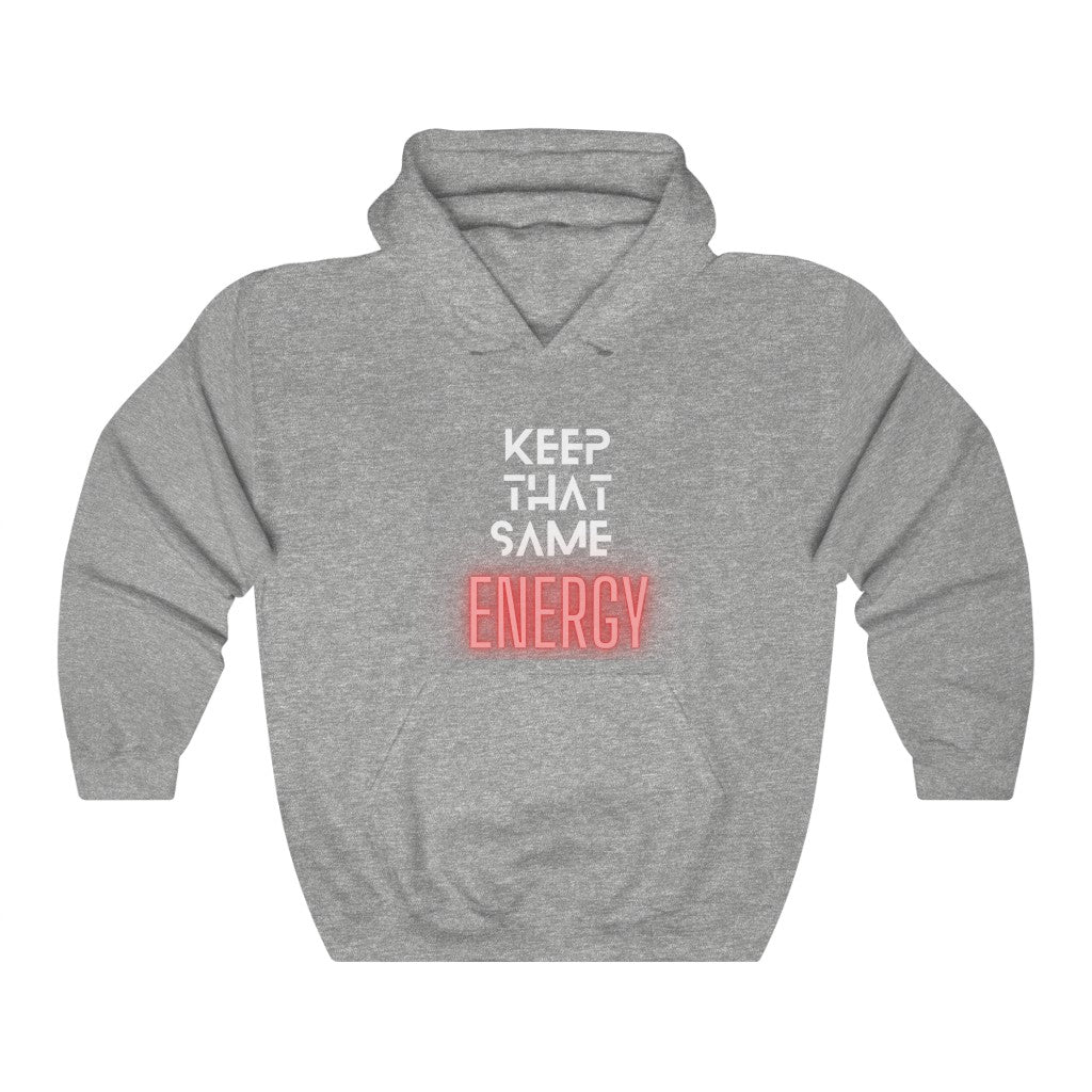"Keep That Same Energy" Unisex Heavy Blend™ Hooded Sweatshirt
