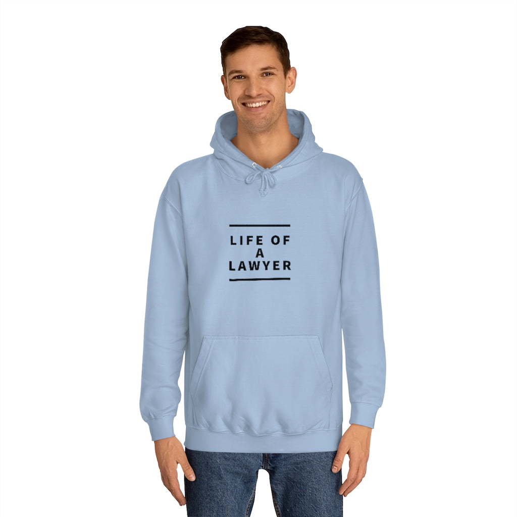 "Life of A Lawyer" Unisex College Hoodie